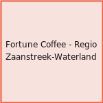 Fortune Coffee - Regio Zaanstreek-Waterland